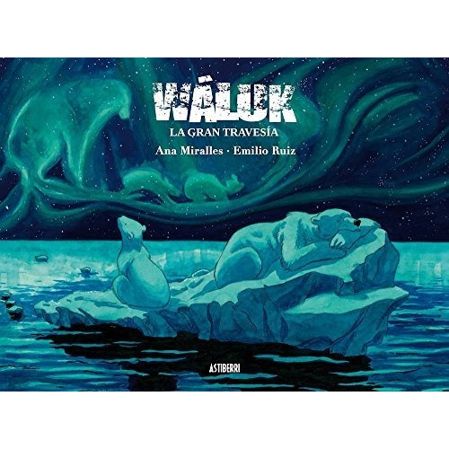 Waluk La Gran Travesia - Miralles Ana / Ruiz Emilio (libro)