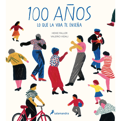 100 años: Lo que la vida te enseña, de Faller, Heike. Serie Salamandra Editorial Salamandra, tapa blanda en español, 2020