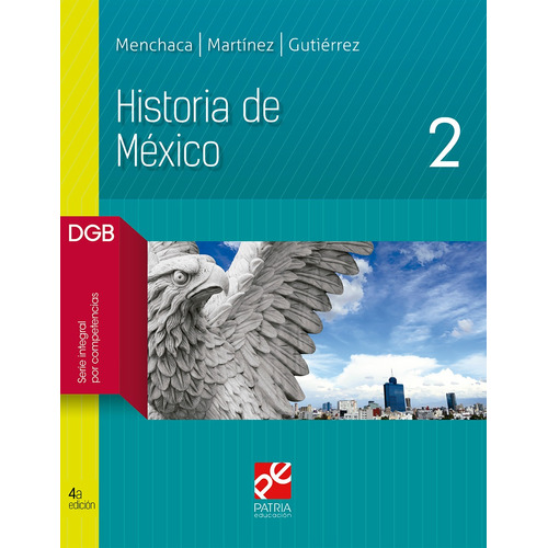 Historia de México 2, de Menchaca Espinosa, Francisco Javier. Editorial Patria Educación, tapa blanda en español, 2018