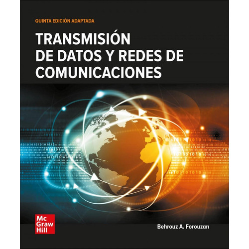 Libro: Transmision De Datos Y Redes De Comunicacion. Forouza