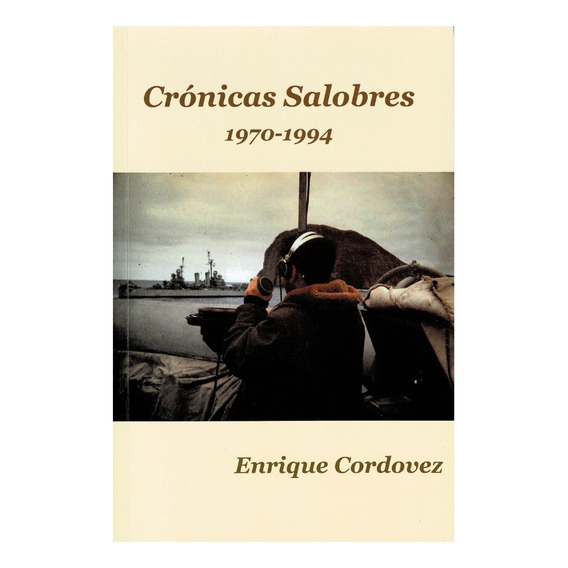 Crónicas Salobres 1970-1994 | Enrique Cordovez