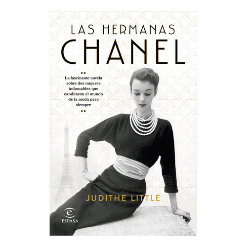 Las Hermanas Chanel, De Little, Judithe. Editorial Espasa, Tapa Blanda, Edición 1 En Español, 2021
