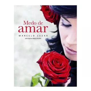 Medo De Amar 2ª Ed. 2012, De Marcelo Cezar E Marco Aurélio. Editora Vida E Consciência Em Português