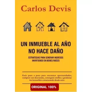 Un Inmueble Al Año No Hace Daño Carlos Devis ( Original)