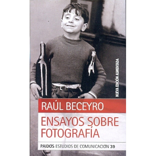 Ensayos Sobre Fotografia, De Beceyro Raul., Vol. 1. Editorial Paidós, Tapa Blanda En Español