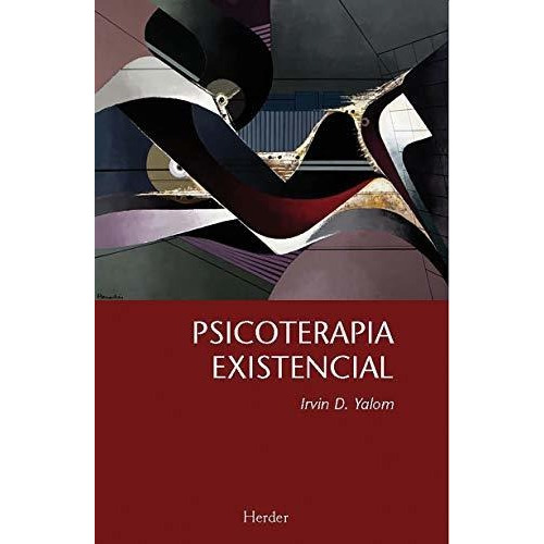 Psicoterapia Existencial - Yalom, Irvin D.
