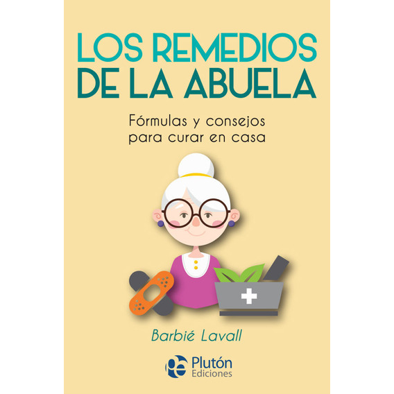 Libro: Los Remedios De La Abuela / Barbié Lavall