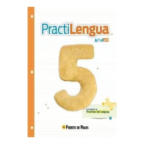 Lengua 5 Practilengua Activados, De Pinasco, Julieta. Editorial Puerto De Palos En Español