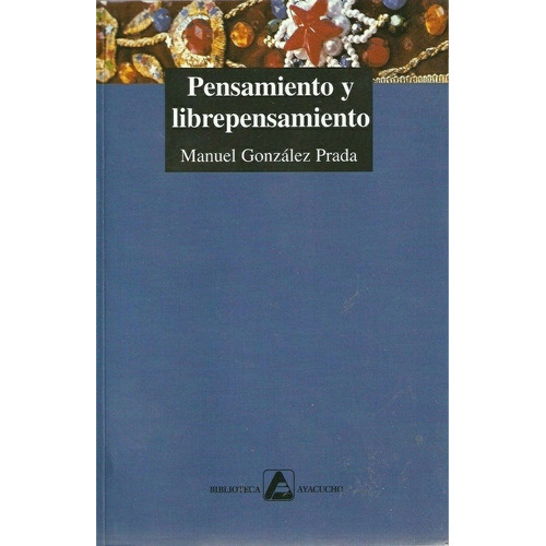 Pensamiento Y Librepensamiento - Manuel Gonzalez Prada