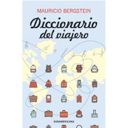 DICCIONARIO DEL VIAJERO, de Mauricio Bergstein. Editorial Sudamericana en español