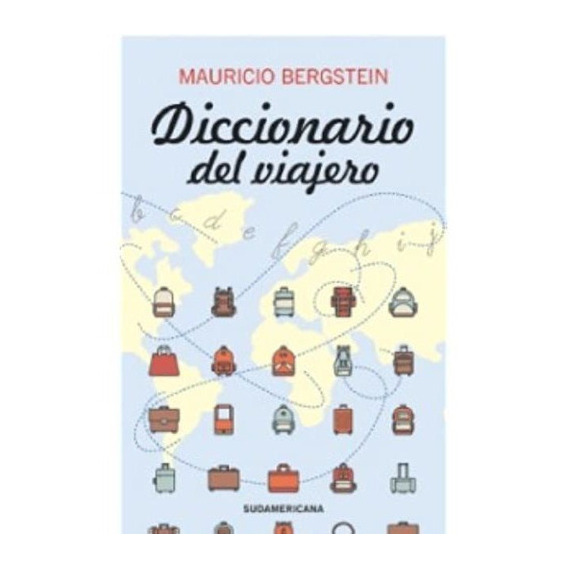 DICCIONARIO DEL VIAJERO, de Mauricio Bergstein. Editorial Sudamericana en español