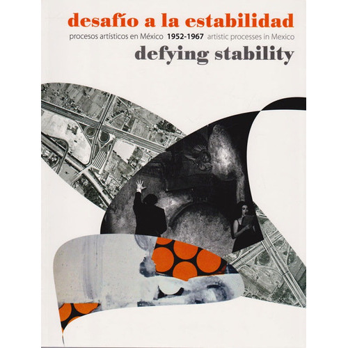 Desafío A La Estabilidad: Procesos Artísticos En México, 1952-1967, De Rita Eder,  Álvaro Vázquez Mantecón. Editorial Oceano De Colombia S.a.s, Tapa Blanda, Edición 2014 En Español