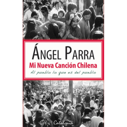 Mi Nueva Canción Chilena de Ángel Parra editorial Catalonia en español