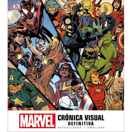 MARVEL - LA CRONICA VISUAL DEFINITIVA, de Pete Sanderson. Serie Marvel Editorial DORLING KINDERSLEY, tapa dura en español, 2017