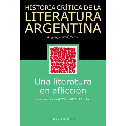 Historia Crítica De La Literatura Argentina 12 - Monteleone