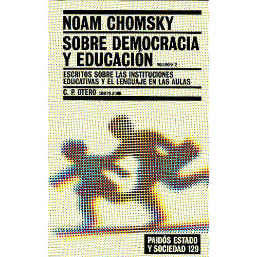 Sobre Educacion Y Democracia Vol 2, de Noam Chomsky. Editorial PAIDÓS, edición 1 en español