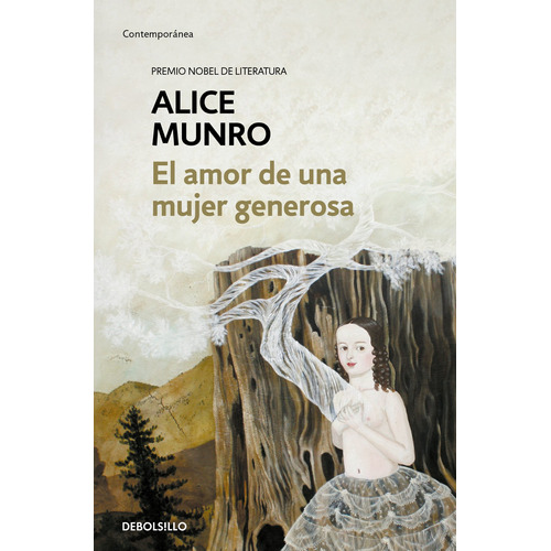 El amor de una mujer generosa, de Munro, Alice. Serie Contemporánea Editorial Debolsillo, tapa blanda en español, 2018