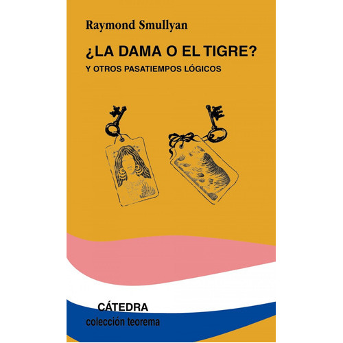 La Dama O El Tigre, De Raymond Smullyan. Editorial Cátedra (g), Tapa Blanda En Español