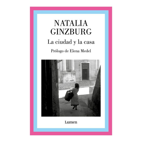 Ciudad Y La Casa, La, De Natalia Ginzburg. Editorial Lumen, Tapa Blanda En Español