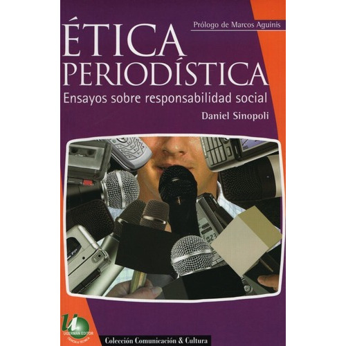 Etica Periodistica. Ensayos Sobre Responsabilidad Social, De Sinopoli, Daniel. Editorial Ugerman, Tapa Blanda En Español, 2006