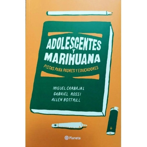 Adolescentes Y Marihuana  -  Miguel Carbajal Gabriel Rossi
