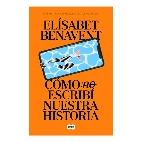 Cómo (no) escribí nuestra historia: 0.0, de Elísabet Benavent., vol. 1.0. Editorial Suma, tapa blanda, edición 1.0 en español, 2023