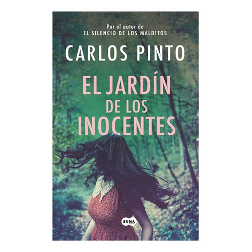 El Jardín De Los Inocentes, De Carlos Pinto., Vol. No Aplica. Editorial Suma De Letras, Tapa Blanda En Español, 2021