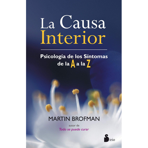 La causa interior: Psicología de los síntomas de la A a la Z, de Brofman, Martin. Editorial Sirio, tapa blanda en español, 2022
