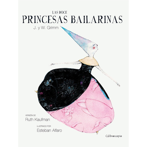 Las Doce Princesas Bailarinas (tapa Dura)