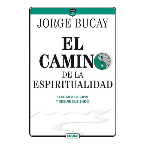 Camino De La Espiritualidad Llegar A La Cima Jorge Bucay