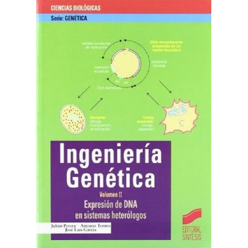 Ingenieria Genetica Vol.ii Expresion De Dna En Sistemas Hete