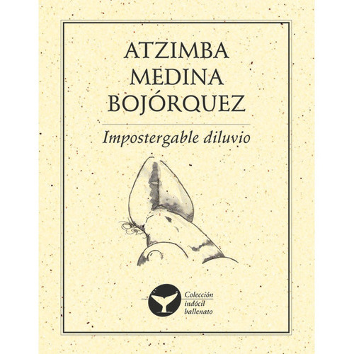 Impostergable Diluvio, De Medina , Atzimba.. Editorial Ediciones Del Ermitaño En Español