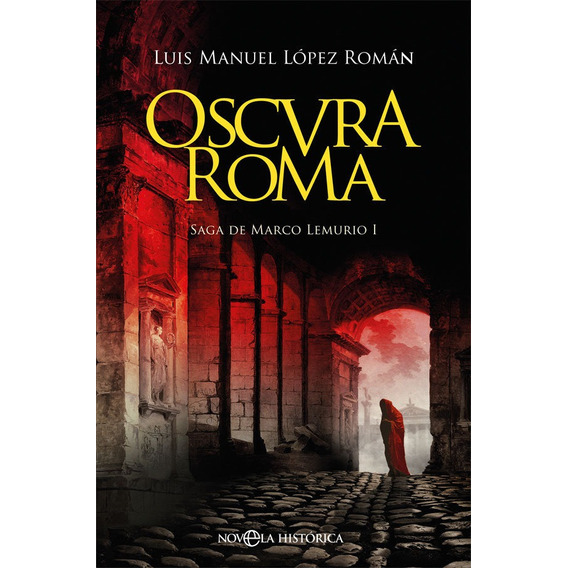 Oscura Roma - Lopez Roman, Luis Manuel