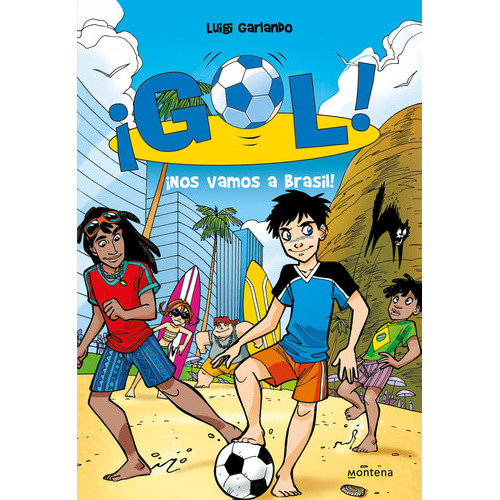 Ãâ¡nos Vamos A Brasil! (serie Ãâ¡gol! 2), De Garlando, Luigi. Editorial Montena, Tapa Blanda En Español