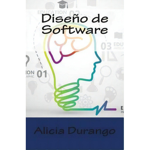 Dise O De Software, De Alicia Durango. Editorial Createspace Independent Publishing Platform, Tapa Blanda En Español