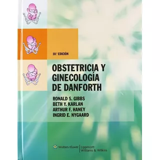 Obstetricia Y Ginecologia De Danforth - Gibbs Ronald S.-k...