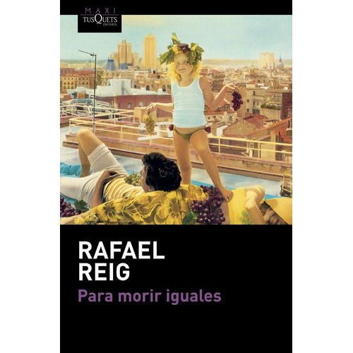 Para Morir Iguales, De Reig, Rafael. Editorial Tusquets, Tapa Blanda, Edición 1 En Español