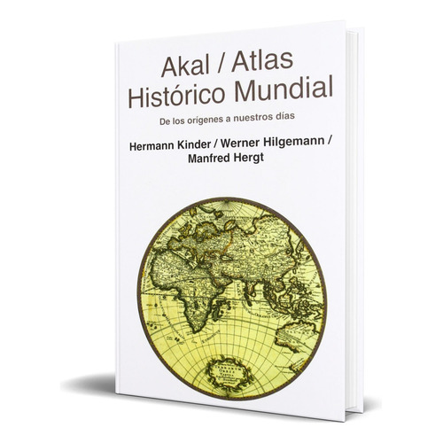 Atlas Historico Mundial, De Manfred Hergt,hermann Kinder,werner Hilgemann. Editorial Akal, Tapa Blanda En Español, 2007