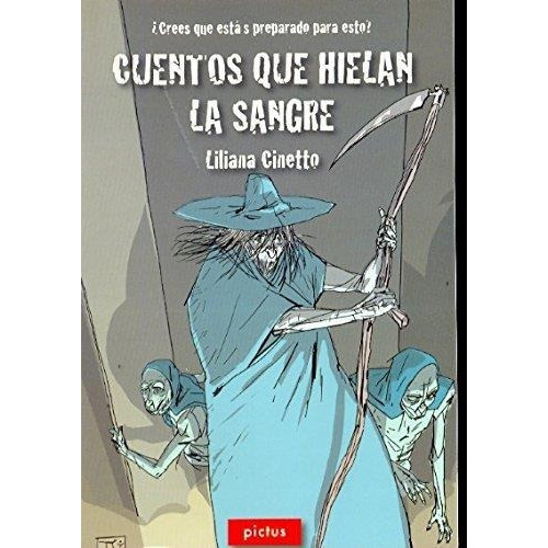 Cuentos Que Hielan La Sangre, De Cinetto, Liliana. Editorial Pictus En Español