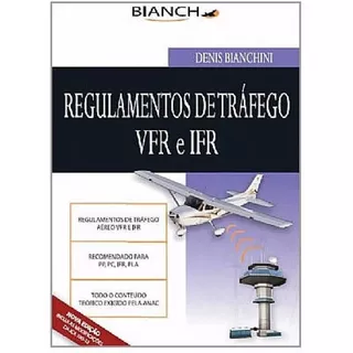 Livro Regulamento De Tráfego Vfr Ifr (bianch) Atualizado