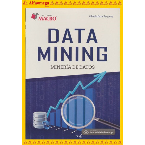 Data Mining, De Alfredo Daza. Editorial Alfaomega Grupo Editor, Tapa Blanda, Edición 1 En Español, 2016