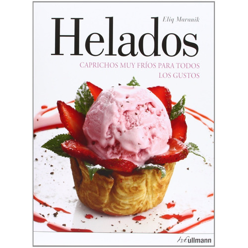 Helados, De Eliq Maranik. Editorial H.f. Ullmann, Tapa Dura En Español, 2013