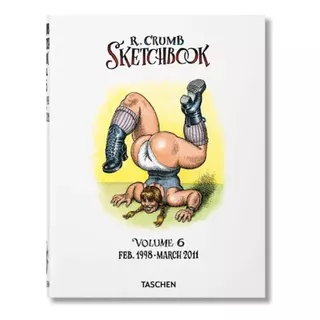 Robert Crumb Sketchbook Volume 6 Feb.1998 March 2011