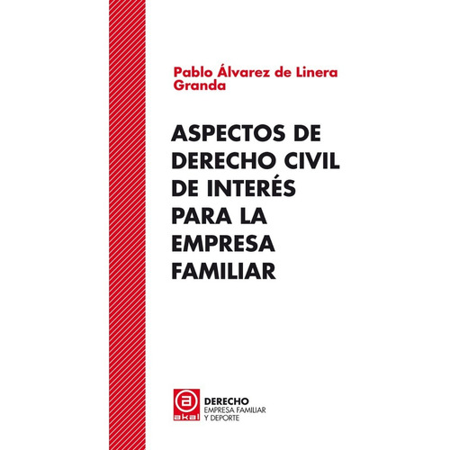 Aspectos De Derecho Civil De Interés Para La Empresa Familiar, de Álvarez De La Linera, Pedro. Editorial AKAL EDICIONES, tapa blanda en español, 1