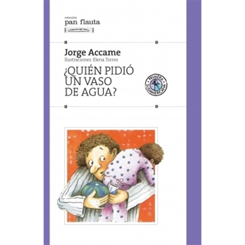 Quien Pidio Un Vaso De Agua (S/Solapa) - Pan Flauta, de Accame, Jorge. Editorial S/D, tapa blanda en español, 2000