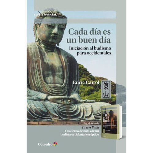 Cada Dia Es Un Buen Dia Iniciacion Al Budismo Para Occidentales, De Cairol, Enric. Editorial Octaedro, Tapa Blanda, Edición 1 En Español, 2021