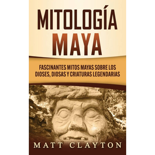 Libro Mitología Maya [ Pasta Dura ] Mitos, Dioses, Criaturas