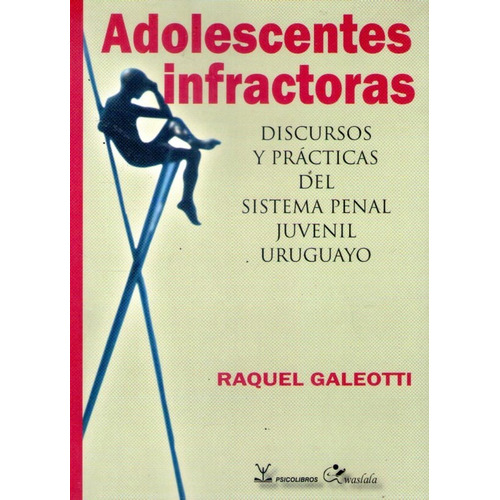 Adolescentes Infractoras de Raquel Galeotti editorial Psicolibros Waslala en español