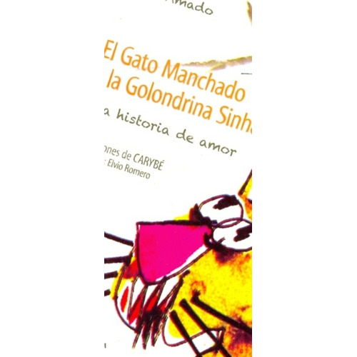 Gato Manchado Y La Golondrina Sinha, El: - Jorge Amado