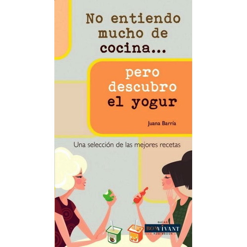 Yogur No Entiendo Mucho De Cocina Pero Descubro El, De Barria Juana. Editorial Robinbook, Tapa Blanda En Español, 2012